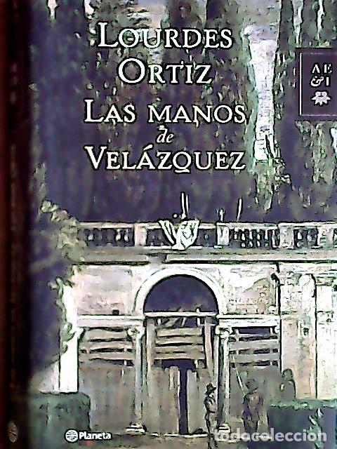Libri di seconda mano: Las manos de Vel&aacute;zquez - Ortiz, Lourdes: