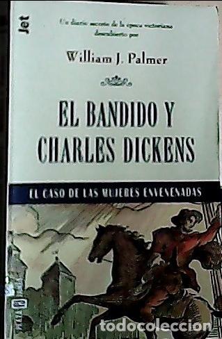 Libri di seconda mano: El bandido y Charles Dickens - Palmer, William J.: