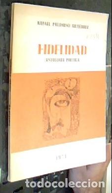Libri di seconda mano: Fidelidad (Antolog&iacute;a po&eacute;tica) - PALOMINO GUTIERREZ, Rafael: