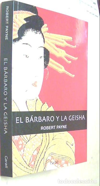 Libros: El b&aacute;rbaro y la geisha - PAYNE, Robert: - Foto 1