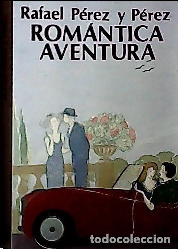 Livres: Rom&aacute;ntica aventura - P&eacute;rez y P&eacute;rez, Rafael: