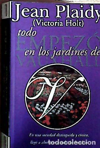 Libros: Todo empez&oacute; en los jardines de Vauxall - Plaidy, Jean :