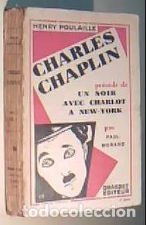 Libros: Charles Chaplin pr&eacute;c&eacute;d&eacute; de Un soir avec Charlot a New York - POULAILLE, Henry: