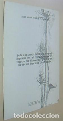 books: Sobre la uni&oacute;n de teor&iacute;a y praxis literaria en el conceptismo. un t&oacute;pico de Quevedo a la luz de la t