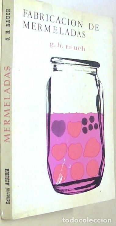 Libros: Fabricaci&oacute;n de mermeladas - RAUCH, George H.: - Foto 1