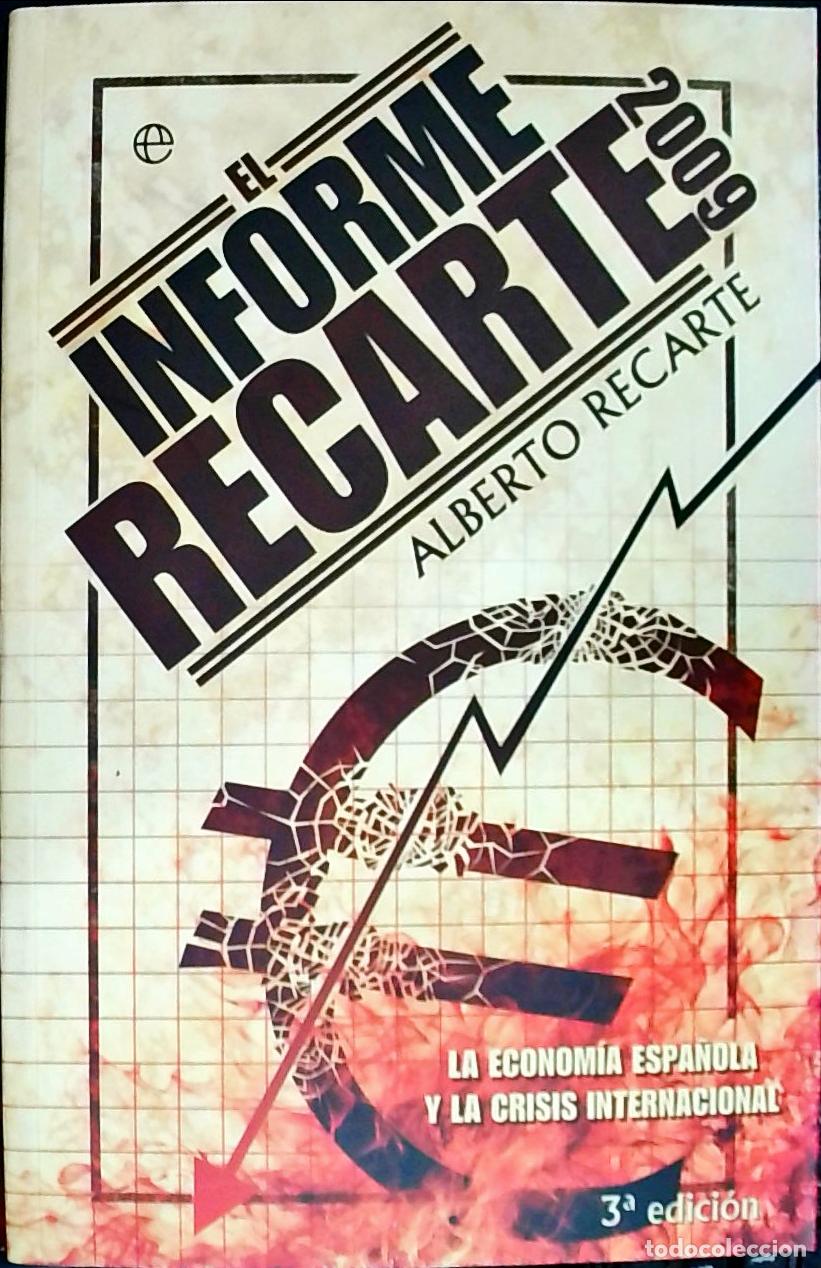 Libri di seconda mano: El informe Recarte 2009 : la econom&iacute;a espa&ntilde;ola y la crisis internacional - Recarte, Alberto: