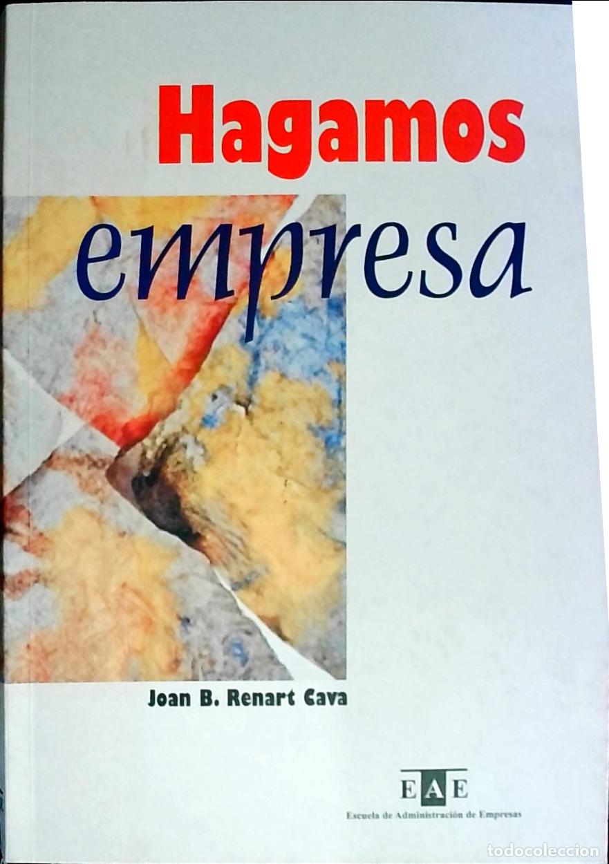 B&uuml;cher: Hagamos empresa. Para que reflexiones, antes de poner en marcha tu proyecto de empresa - Renart Cava