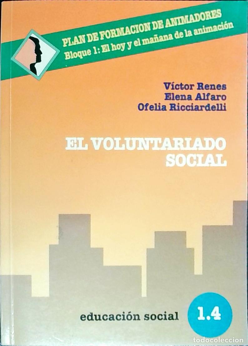 Libri di seconda mano: El voluntariado social. El hoy y el ma&ntilde;ana de la animaci&oacute;n - Renes, V&iacute;ctor; Alfaro, Elena y Ricciard