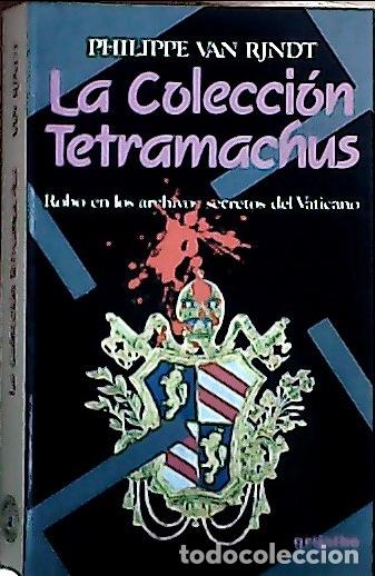 Livros em segunda m&atilde;o: La colecci&oacute;n Tetramachus. Robo en los archivos secretos del Vaticano - Rjndt, Philippe van: