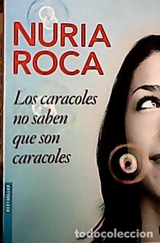 B&uuml;cher: Los caracoles no saben que son caracoles - Roca, Nuria: