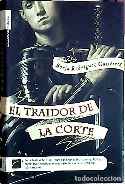 B&uuml;cher: El traidor de la corte - Rodr&iacute;guez Guti&eacute;rrez, Borja: