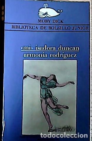 Libri di seconda mano: Mi Isadora Duncan - Rodr&iacute;guez, Armon&iacute;a: