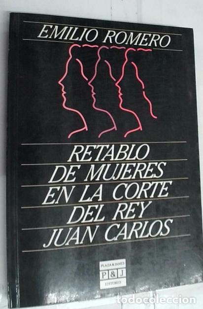 books: Retablo de mujeres en la corte del rey Juan Carlos - Romero, Emilio: