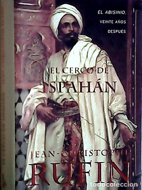Libros: El cerco de Ispah&aacute;n - Rufin, Jean-Christophe: - Foto 1