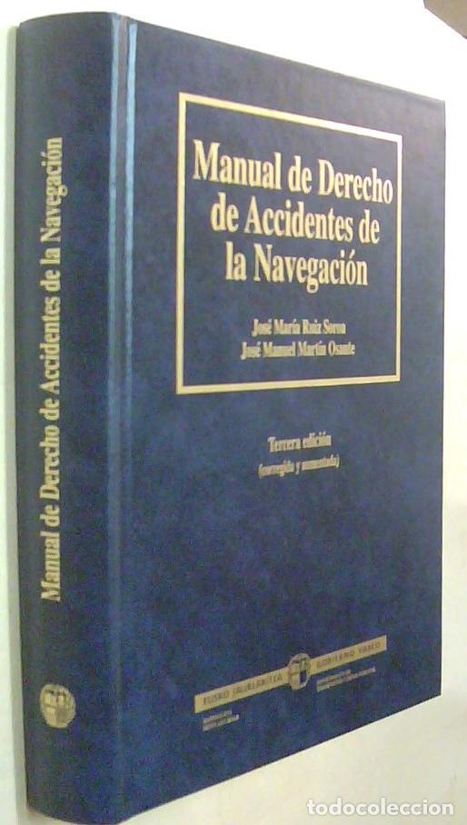 Livres: Manual de derecho de accidentes de la navegaci&oacute;n. 3&ordf; edici&oacute;n corregida y aumentada - RUIZ SOROA, Jos