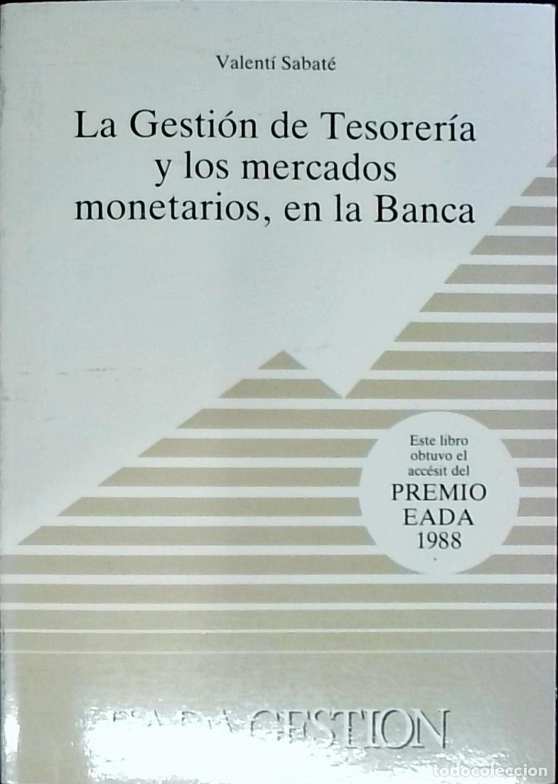 Libri di seconda mano: Gesti&oacute;n de Tesorer&iacute;a y los mercados monetarios, en la banca - Sabate, Valenti: