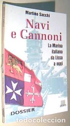 B&uuml;cher: Navi e Cannoni. La Marina italiana da Lissa a oggi - SACCHI, Martino: