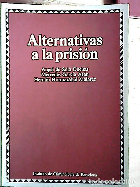 Libros: Alternativas a la prisi&oacute;n - Sala Due&ntilde;as, &Aacute;ngel de: - Foto 1