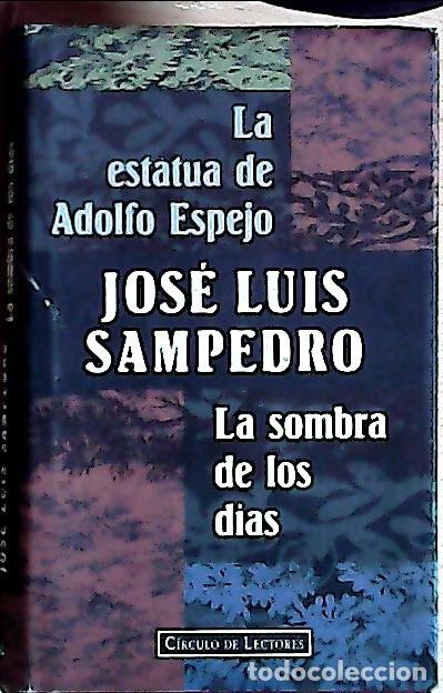 books: La estatua de Adolfo Espejo . La sombra de los d&iacute;as - Sampedro, Jos&eacute; Luis: