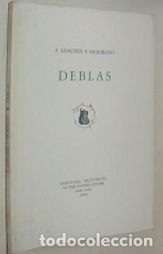 Libros: Deblas. Con dedicatoria aut&oacute;grafa - SANCHEZ Y ESCRIBANO, F.: - Foto 1