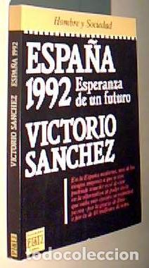 Libri di seconda mano: Espa&ntilde;a 1992. Esperanza de un futuro - SANCHEZ, Victorio: