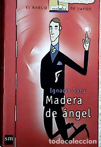 Libri di seconda mano: Madera de &aacute;ngel - Sanz, Ignacio: