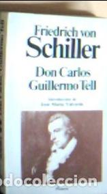 Libri di seconda mano: Don Carlos . Guillermo Tell - Schiller, Friedrich: