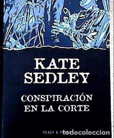 Libros: Conspiraci&oacute;n en la corte - Sedley, Kate: - Foto 1