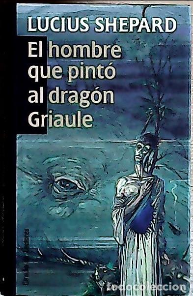 Libros: El hombre que pint&oacute; al drag&oacute;n Grianle - Shepard, Lucius : - Foto 1