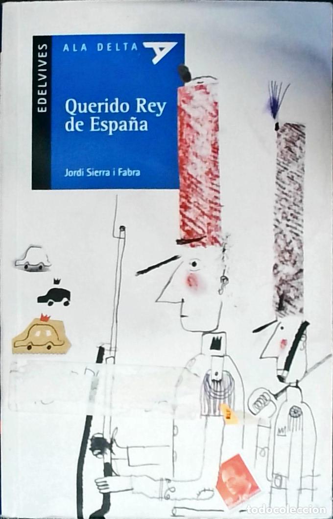 Livros em segunda m&atilde;o: Querido Rey de Espa&ntilde;a - SIERRA I FABRA, Jordi: