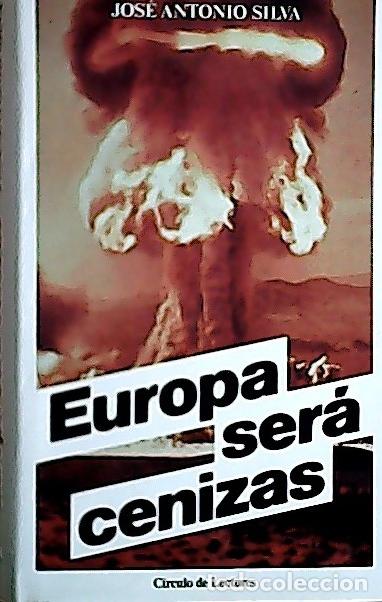 Libros: Europa ser&aacute; cenizas - Silva Porto, Jos&eacute; Antonio: