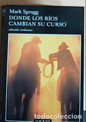 Libros: Donde los r&iacute;os cambian su curso - Spragg, Mark: - Foto 1