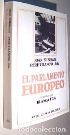 Libri di seconda mano: El parlamento europeo. Ap&eacute;ndice por ... - SUBIRATS, Joan y VILANOVA, Pere (Eds..) - VILA, Blanca: