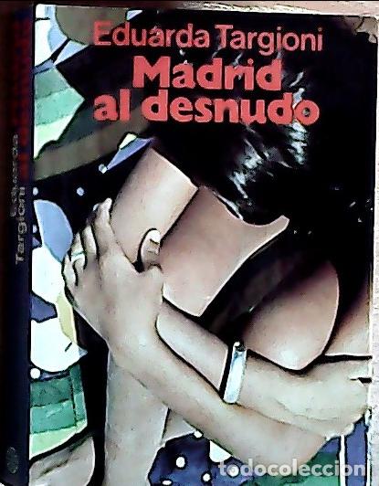 Libros: Madrid al desnudo - Targioni de Ojeda, Eduarda: - Foto 1