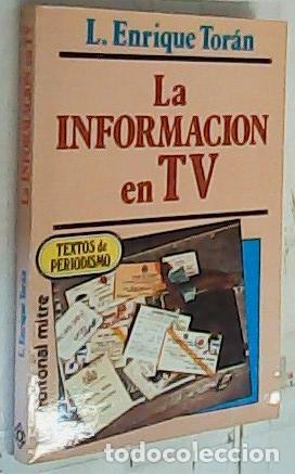 Libri di seconda mano: La Informaci&oacute;n en T V - Tor&aacute;n, L. Enrique: