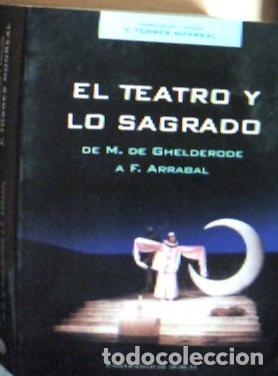 Libri di seconda mano: El teatro y lo sagrado, de M. de Ghelderode a F. Arrabal - Torres Monreal, Francisco: