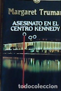 Libros: Asesinato en el Centro Kennedy - Truman, Margaret : - Foto 1