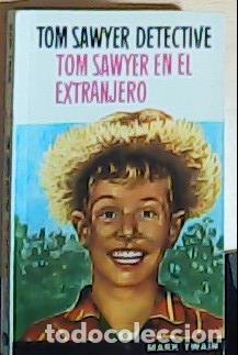 Livres: Tom Sawyer detective. Tom Sawyer en el extranjero - Twain, Mark: