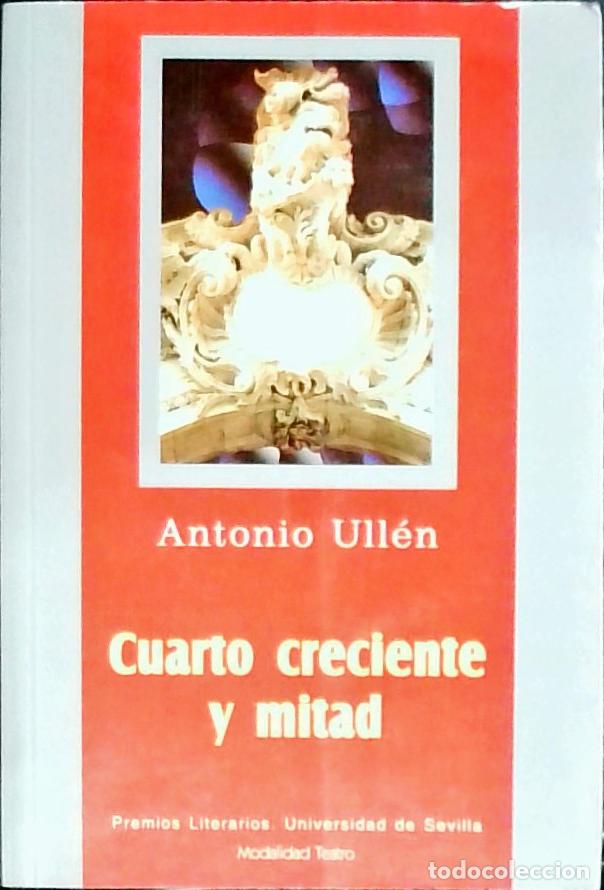 Libri di seconda mano: Cuarto creciente y mitad. Una comedia on&iacute;rica - ULLEN, Antonio:
