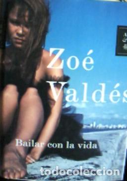Libros: Bailar con la vida - Vald&eacute;s, Zo&eacute;: - Foto 1