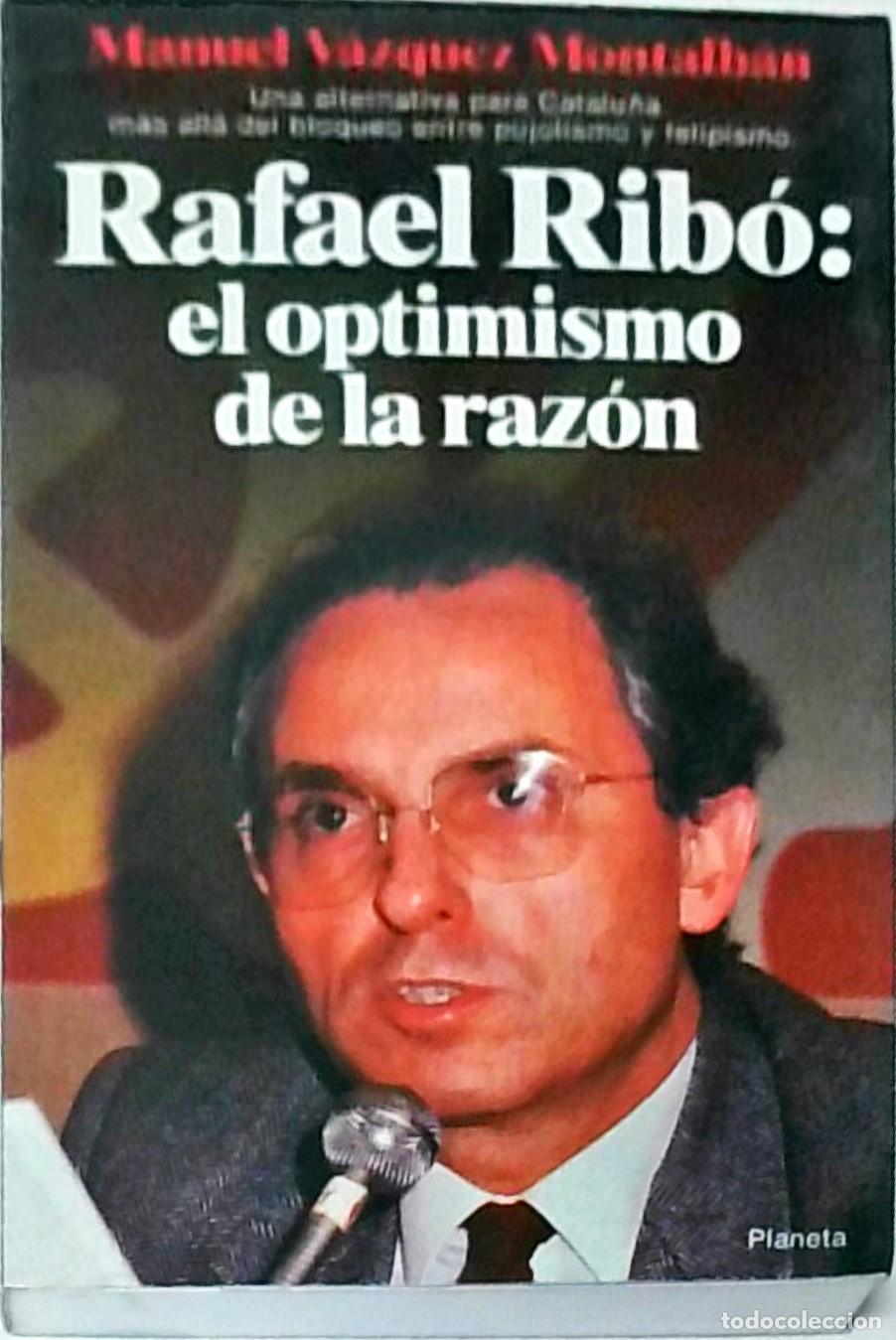 Libri di seconda mano: Rafael Rib&oacute;: el optimismo de la raz&oacute;n - VAZQUEZ MONTALBAN, Manuel: