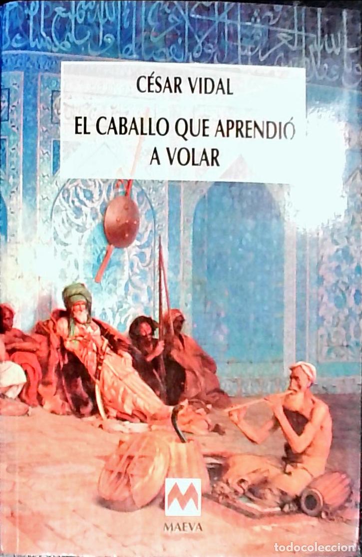 Libros: El caballo que aprendi&oacute; a volar - Vidal, C&eacute;sar: - Foto 1