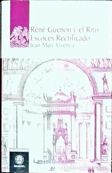 B&uuml;cher: R&eacute;n&eacute; Gu&eacute;non y el rito escoc&eacute;s rectificado - Vivenza, Jean Marc: