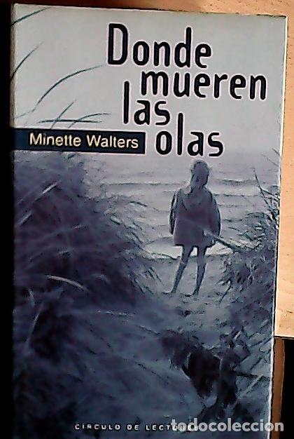 Libros: Donde mueren las olas - Walters, Minette: - Foto 1