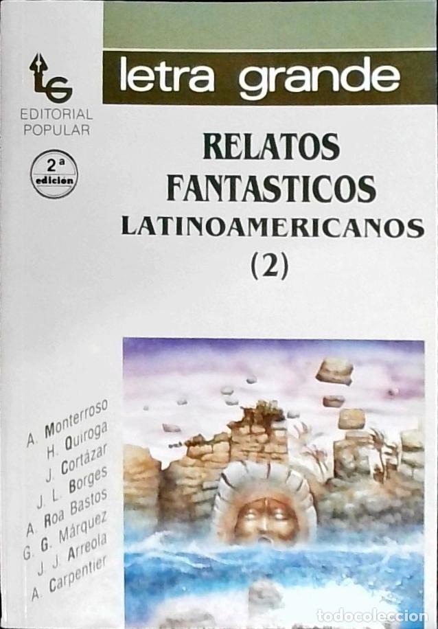 B&uuml;cher: Relatos fant&aacute;sticos latinoamericanos. Tomo II: A. Monterroso, H. Quiroga, J. Cort&aacute;zar, J. L. Borges,