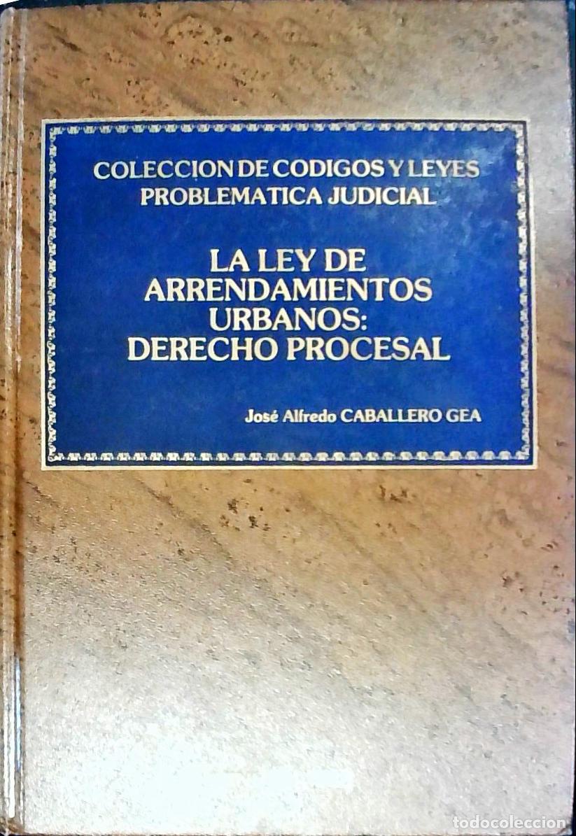 B&uuml;cher: La Ley de arrendamientos urbanos: derecho procesal - Caballero Gea, Jos&eacute; Alfredo:
