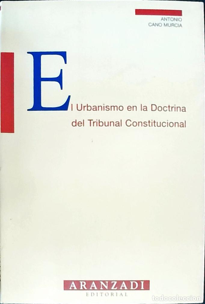 B&uuml;cher: El urbanismo en la doctrina del Tribunal Constitucional - Cano Murcia, Antonio:
