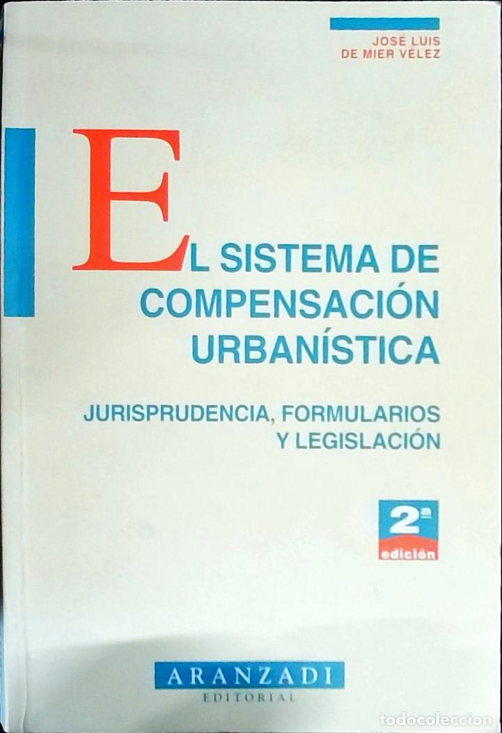 Libros: El sistema de compensaci&oacute;n urban&iacute;stica. Jurisprudencia, formularios y legislaci&oacute;n. 2&ordf; edici&oacute;n - Mier