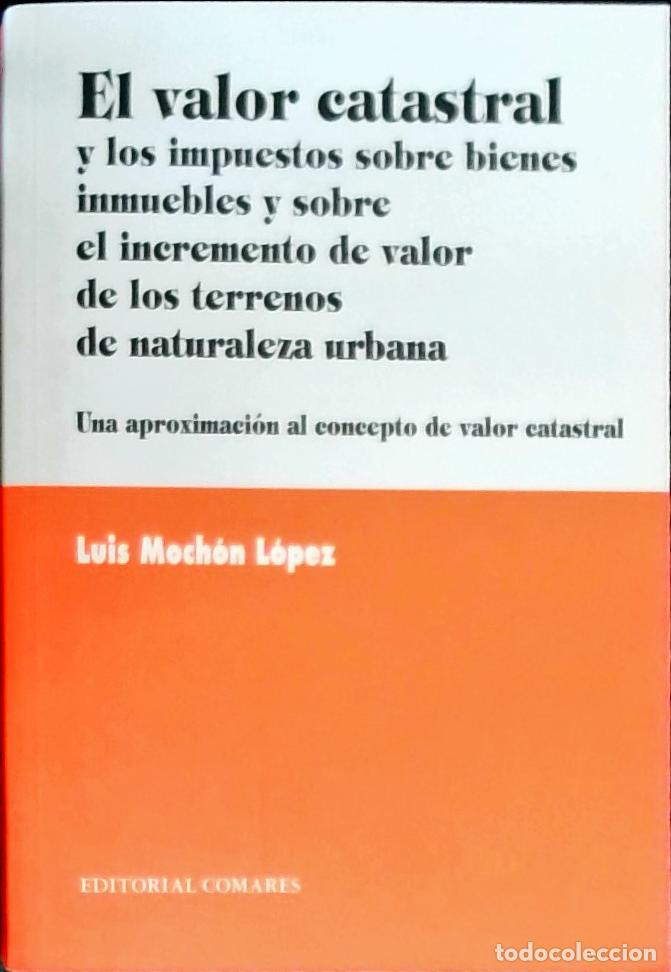 Libros: El valor catastral y los impuestos sobre bienes inmuebles y sobre incremento del valor de los terren