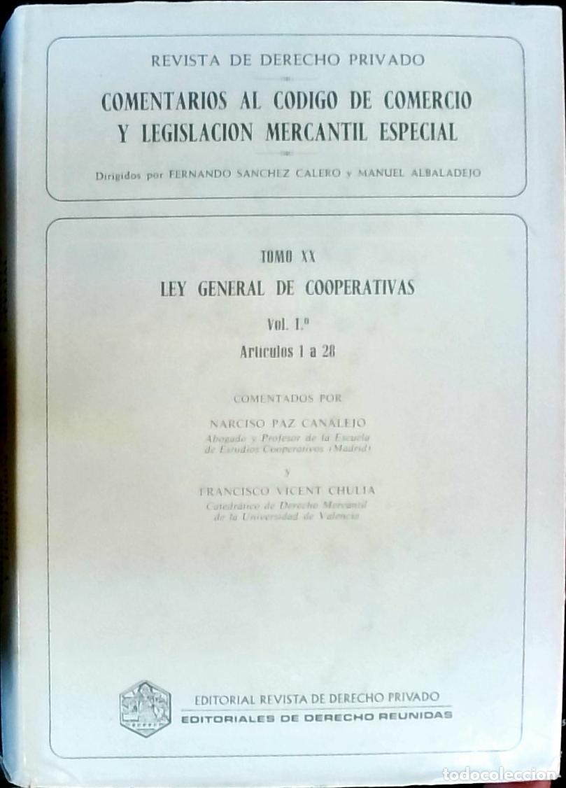 Libros: Ley general de cooperativas. Vol. 1&ordm;. Art&iacute;culos 1 a 28Comentarios al C&oacute;digo de Comercio y a la legis